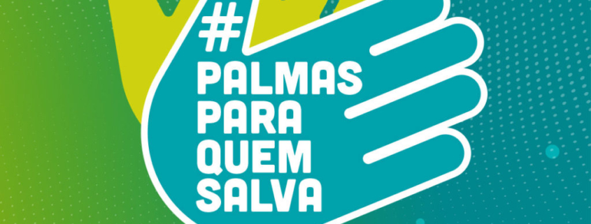 #PalmasParaQuemSalva: Agência Sala se une a Prox Mídia para enaltecer o trabalho dos profissionais que estão na ruas por todos.